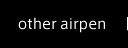 other airpen